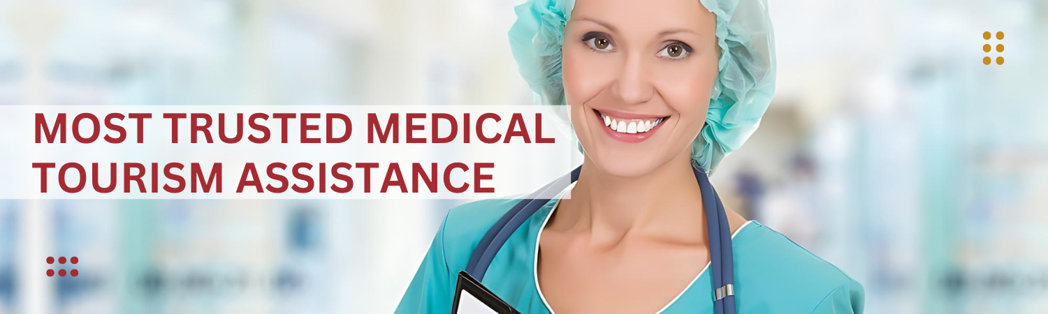Most Trusted medical tourism assistance