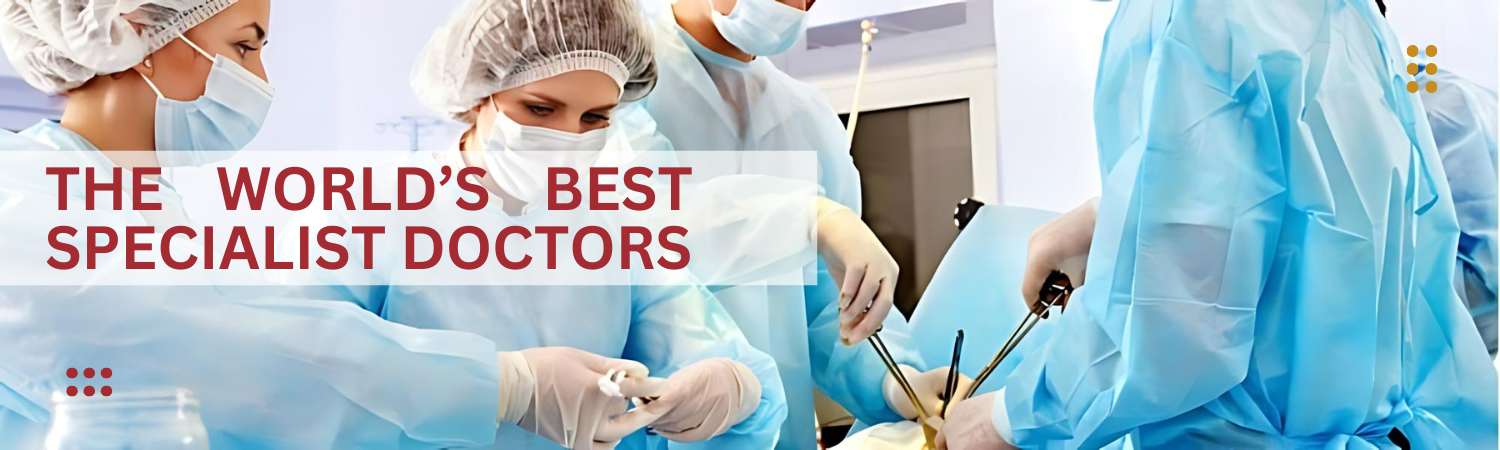The world’s best specialist doctors